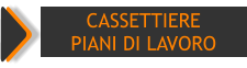 CASSETTIERE  PIANI DI LAVORO